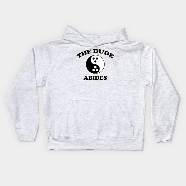 The Dude Abides shirt Kids Hoodie by SOpunk